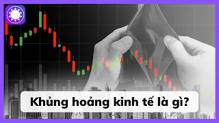 Khủng hoảng kinh tế là gì?