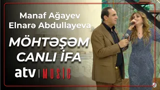 Manaf Ağayev & Elnarə Abdullayeva - MÖHTƏŞƏM CANLI İFA