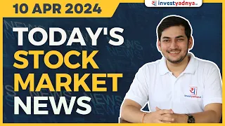 Today's Stock Market News - 10/04/2024 | Aaj ki Taaza Khabar