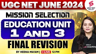 UGC NET 2024 Education | UGC NET Education Unit 1 and Unit 3 Final Revision | NTA NET | Dr.Heena Mam