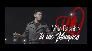 Mido Belahbib - Tu Me Manques (EXCLUSIVE MUSIC VIDEO 2018) /ميدو بلحبيب - فيديو كليب حصري