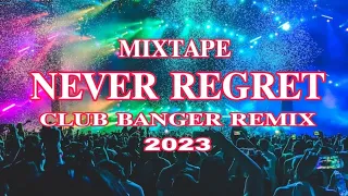 BEST OF CLUB BANGER REMIX 2023 ( NEVER REGRET ) MIXTAPE  FT.DJ BONIVER GUSI
