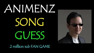 69 ANIMENZ SONG GUESS - 2M subscribers Fan Game