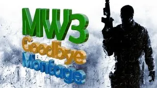MW3 Goodbye Montage - edited by aLvaR1toOwNz