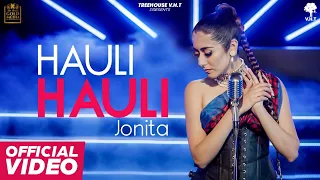 HAULI HAULI (OFFICIAL VIDEO) Jonita Gandhi | Raj Fatehpur | Treehouse VHT | New Punjabi Song 2022