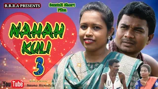 NAHAH KULI 3 // New Santali Short films  2023 .