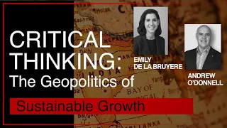 Critical Thinking: The Geopolitics of Sustainable Growth feat. Emily de La Bruyere