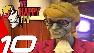 WE HAPPY FEW - Gameplay Walkthrough Part 10 - Fashion Show & Director (Full Game) Ultra Settings