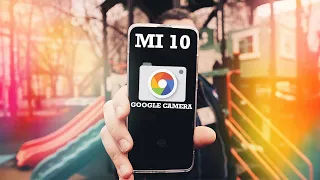 Xiaomi Mi 10 Google Camera - Ты будешь в шоке!