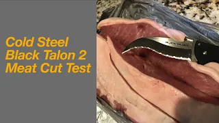 Cold Steel Black Talon 2 Meat Cut Test