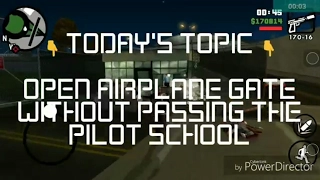 GTA : San Andreas | TRICK | airport gate open without pass the pilot school