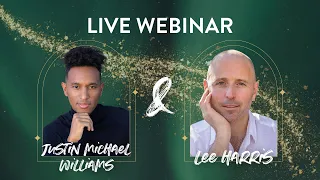 Live Webinar: Justin Michael Williams & Lee Harris