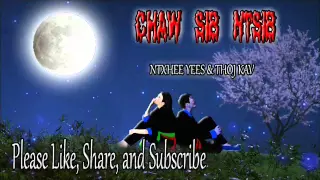 Chaw Sib Ntsib-Ntxhee Yees & Thoj Kav