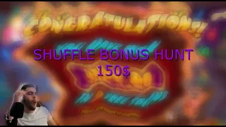 SHUFFLE BONUS HUNT 150$ | RAW | kaszihighlight #1