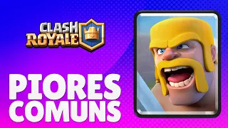 10 PIORES CARTAS COMUNS DO CLASH ROYALE! TEMPORADA 37