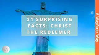 21 SURPRISING Facts About the Christ the Redeemer Statue in Rio de Janeiro, Brazil