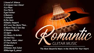 The Most Beautiful Music in the World For Your Heart | TOP 30 ROMANTIC GUITAR MUSIC