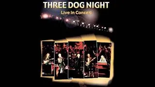 Three Dog Night - Live In Concert  (Full Album)