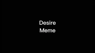 Desire(Meme||Au||Mono's family||Little nightmares 2||Pink blood warning||Gacha cute and club||Enjoy)