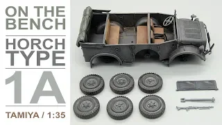ON THE BENCH - TAMIYA - HORCH 4x4 - TYPE 1A - 1:35 SCALE MODEL KIT - SCALE BENCH