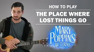 The Place Where Lost Things Go (Disney's Mary Poppins Returns) | How To Play On Guitar