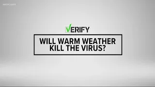 Does warm weather kill coronavirus? VERIFY