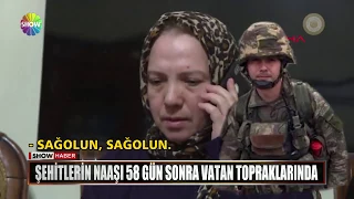 Şehitlerin naaşı 58 gün sonra vatan topraklarında