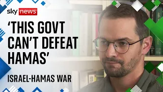 Israel-Hamas war: Ex-Israeli soldier says 'this government can't defeat Hamas'