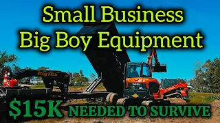 Small Business Owner Needs To Make A Minimum Of $15,000 Per Month To SURVIVE | Skidsteer | Excavator