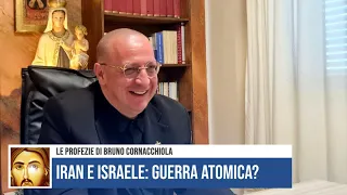 IRAN E ISRAELE: GUERRA ATOMICA? LE PROFEZIE DI BRUNO CORNACCHIOLA