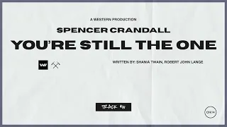 Spencer Crandall - You're Still The One (Official Audio)