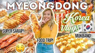 MYEONGDONG STREET FOOD! Korea Travel Vlog 8! Food Trip and Mukbang! Must Try Sa Sobrang Sarap!