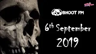 Bhoot FM - Episode - 6 September 2019