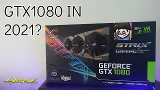 GTX 1080 in 2021? - Still goes STRONG!