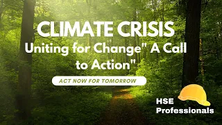 Climate Change - Climate Crisis: Uniting for Change" A Call to Action"