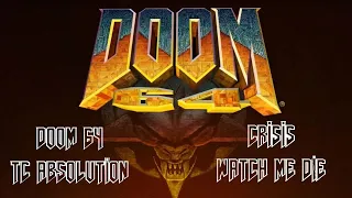 Doom 64 TC Absolution Map 34: Crisis (Watch Me Die) (100%)