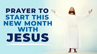 Pray This Powerful Miracle Prayer Now To Start This New Month With God's Blessings