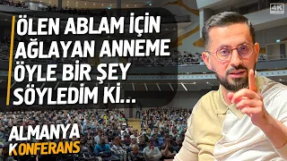 Ölen Ablam İçin Ağlayan Anneme Öyle Bir Şey Söyledim Ki... - Almanya Konferansı - Ölüm Korkusu