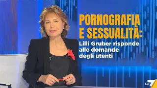 Pornografia e sessualità: Lilli Gruber risponde alle domande degli utenti