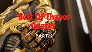 Best Of Thanos Quotes Part 2 | Avengers Infinity War