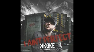 K Koke Ft. C Biz, RD, Justo - 6 & 10 | I Ain’t Perfect | OFFICIAL AUDIO | £R | @Cbiz_ER