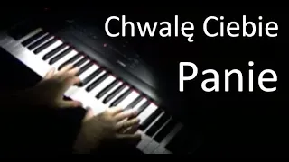 Chwalę Ciebie Panie (🎹 piosenka religijna)