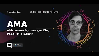 AMA record with community manager Oleg. PARALLEL FINANCE 04.09.21