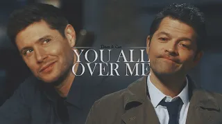 Dean & Cas | You All Over Me