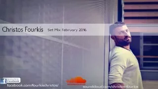 Christos Fourkis Set Mix [February 2016]