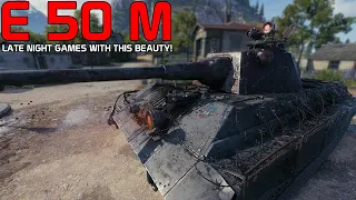 Late night petrol fueled battle session with the amazing E 50 M | World of Tanks