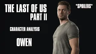 The Last of Us Part 2 Character Analysis - Owen | *SPOILERS*