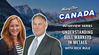 Rick Rule on Understanding Bull Markets in Metals | Mining Over Canada