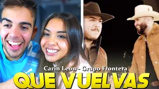 REACCION a QUE VUELVAS - CARIN LEON y GRUPO FRONTERA