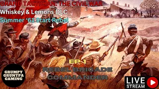 Grand Tactician: The Civil War, Rebel CMDR, Summer '61 Start Ep. 1